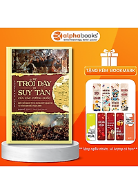 Sách Sự Trỗi Dậy Và Suy Tàn Của Các Cường Quốc (Paul Kennedy) - BẢN QUYỀN