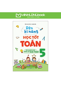 Sách: Combo Bài Tập Trắc Nghiệm Và Tự Kiểm Tra Toán Lớp 5 + Rèn Kĩ Năng Học Tốt Toán Lớp 5 