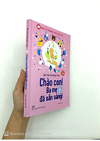 Sách Bác Sĩ Riêng Của Bé Yêu - Chào Con! Ba Mẹ Đã Sẵn Sàng (Tái Bản)