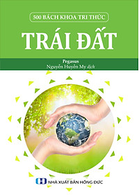 500 Bách Khoa Tri Thức - Trái Đất