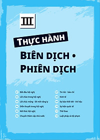 Kỹ Năng Biên Dịch - Phiên Dịch Tiếng Trung Ứng Dụng (Kèm Từ Vựng Theo Chủ Đề)