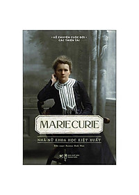 Combo 8 Cuốn Sách Kể Về Cuộc Đời Của Những Thiên Tài: Elbert Einstein + Thomas Edison + Andersen + Leonardo Da Vinci + Marie Curie + Lev Tolstoy + Isaac Newton + Alfred Nobel