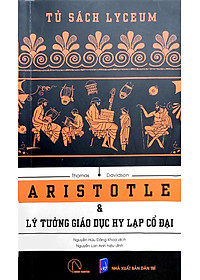 Aristotle Và Lý Tưởng Giáo Dục Hy Lạp Cổ Đại