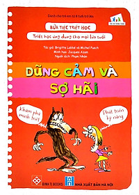Sách Bữa Tiệc Triết Học - Triết Học Ứng Dụng Cho Mọi Lứa Tuổi - Dũng Cảm Và Sợ Hãi