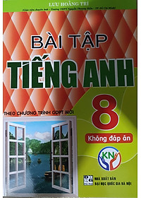 Bài Tập Tiếng Anh 8 ( Theo chương trình GDPT Mới - Kết Nối Tri Thức -Tặng File Đáp Án)