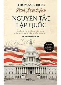 Sách - Nguyên tác lập quốc (Những tư tưởng căn bản của các nhà lập quốc Hoa Kỳ) (Nhã Nam Official)