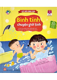 Sách Lật Mở Cùng Con - Bình Tĩnh Chuyện Giới Tính (Giúp Trẻ Biết Phân Biệt Giới Tính, Nhận Biết Cơ Thể Và Bảo Vệ Mình)