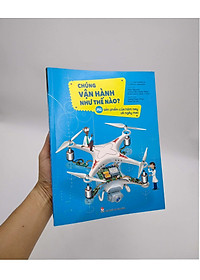 Sách Chúng Vận Hành Như Thế Nào? - 250 Sản Phẩm Của Hôm Nay Và Ngày Mai