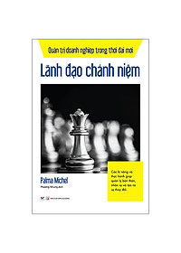 Combo 4 Cuốn Sách Bộ Quản Trị Doanh Nghiệp Trong Thời Đại Mới: Thực Hành Chánh Niệm+ Sức Bật Tinh Thần+ Thành Công Có Ý Nghĩa+ Lãnh Đạo Chánh Niệm