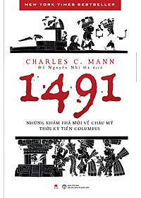 Sách 1491: Những Khám Phá Mới Về Châu Mỹ Thời Kỳ Tiền Columbus