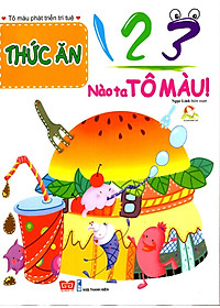 Sách 123 Nào Ta Tô Màu! - Thức Ăn