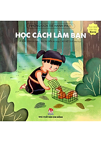 Những Đứa Trẻ Hạnh Phúc: Học Cách Làm Bạn - Bạn Nhỏ Dân Tộc Ba-Na