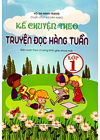 Kể Chuyện Theo Truyện Đọc Hàng Tuần 1