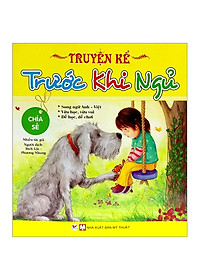 Combo: Bộ Sách Truyện Kể Trước Khi Đi Ngủ- Song Ngữ: Chia Sẻ+ Hạnh Phúc+ Yêu Thương+ Tự Tin: Dành Cho Bé Từ 03 - 9 Tuổi) ( Bộ: 4 Cuốn)