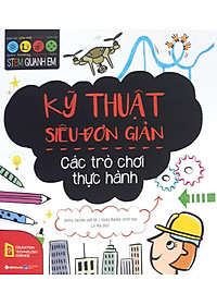 Combo STEM Quanh Em: Khoa Học Siêu Gần Gũi + Công Nghệ Siêu Thông Minh + Kỹ Thuật Siêu Đơn Gỉan (Bộ 3 Cuốn Sách Khám Phá Thế Giới Cho Trẻ / Tặng Kèm Bookmark Happy Life)
