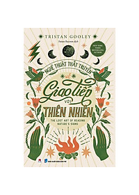 Sách Nghệ Thuật Thất Truyền Về Giao Tiếp Với Thiên Nhiên