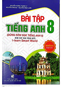 Bài Tập Tiếng Anh 8 Dùng Kèm Sách Giáo Khoa Tiếng Anh 8 (Bám Sát SGK Cánh Diều I-Learn Smart World)_HA