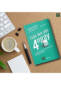 Sách The 4 Day Week - Tuần Làm Việc 4 Ngày