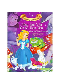 Sách Alice Lạc Vào Xứ Sở Thần Tiên (Song Ngữ Anh - Việt)
