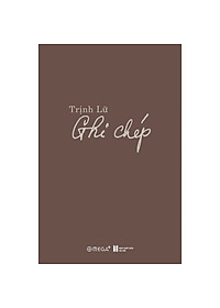 Ghi Chép - Trịnh Lữ