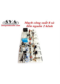 MẠCH CÔNG SUẤT 8 SÒ LIỀN NGUỒN STEREO
