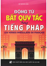 Combo Sách Học Tiếng Pháp Cho Người Mới Bắt Đầu + Động Từ Bất Quy Tắc Trong Tiếng Pháp (Bộ 5 Cuốn) - HA