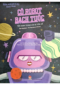 Những Người Bạn Kì Diệu - Cô Robot Bạch Tuộc - Tầm Quan Trọng Của Sự Chia Sẻ - Miss Robotopus - The Importance Of Sharing