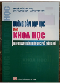 Sách-Hướng Dẫn Dạy Học Môn Khoa Học Theo Chương Trình Giáo Dục Phổ Thông Mới
