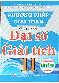 Phương Pháp Giải Toán Chuyên Đề Đại Số Và Giải Tích 11 ( Dùng chung cho các bộ SGK hiện hành )