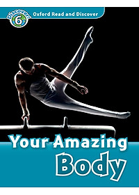 Oxford Read and Discover 6 Your Amazing Body