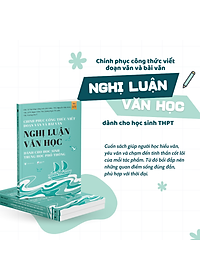 Sách - Chinh Phục Công Thức Viết Đoạn Văn Và Bài Văn Nghị Luận Văn Học Dành Cho Học Sinh Trung Học Phổ Thông