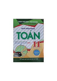 Sách Tham Khảo Toán 11 (Dùng Chung Cho Các Bộ SGK Hiện Hành)