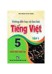 Combo Hướng Dẫn Giải Bài Tập Toán 5 + Hướng Dẫn Học Và Làm Bài Tiếng Việt 5 (Chân Trời Sáng Tạo) (Bộ 4 Cuốn) - HA