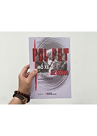 Sách Pol Pot - Mổ Xẻ Một Cơn Ác Mộng