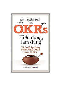 Sách - OKRs - Hiểu Đúng, Làm Đúng
