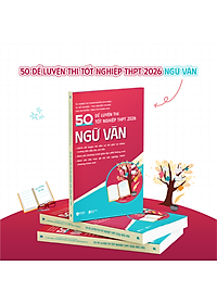Sách - 50 Đề Luyện Thi Tốt Nghiệp THPT 2026 - Ngữ Văn