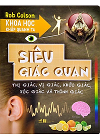 Sách Khoa Học Khắp Quanh Ta - Siêu Giác Quan