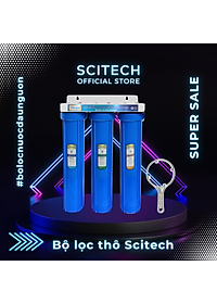 Bộ lọc nước sinh hoạt, bộ ba lọc thô 20 inch by Scitech (3 cấp lọc) - Hàng chính hãng