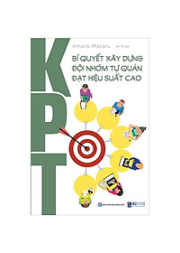 KPT - Bí Quyết Xây Dựng Đội Nhóm Tự Quản Đạt Hiệu Suất Cao