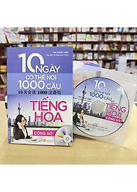 Sách 10 Ngày Có Thể Nói 1000 Câu Tiếng Hoa - Công Sở (Kèm CD)