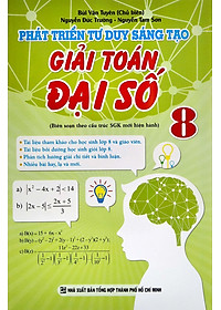 Sách Phát Triển Tư Duy Sáng Tạo Giải Toán Đại Số 8