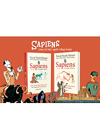 Combo Sapiens: Lược Sử Loài Người Bằng Tranh - Tập 1: Khởi Đầu Của Loài Người + Tập 2: Các Trụ Cột Của Nền Văn Minh