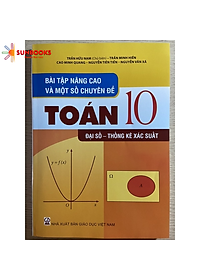 Sách - Combo Bài tập nâng cao và một số chuyên đề Toán 10 (Đại số - thống kê xác suất + hình học)