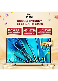 Google Tivi Sony 4K 43 inch K-43S30 Mới 2024 - Hàng chính hãng - Giao HCM và 1 số tỉnh thành