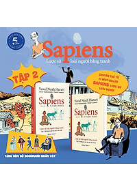 Sapiens - Lược Sử Loài Người Bằng Tranh - Tập 2: Những Trụ Cột Của Nền Văn Minh