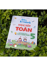 Sách Rèn Luyện Kĩ Năng Học Tốt Toán 5