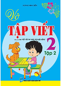 Vở tập viết lớp 2 - tập 2 (biên soạn theo sgk kết nối tri thức với cuộc sống - HA)