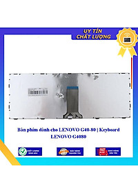 Bàn phím dùng cho LENOVO G40-80 | Keyboard LENOVO G4080  - Hàng Nhập Khẩu New Seal