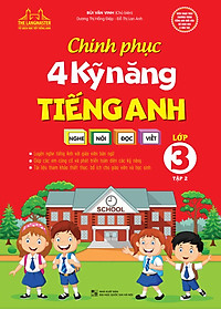 Sách Chinh Phục 4 Kỹ Năng Tiếng Anh Nghe - Nói - Đọc - Viết (Lớp 3 - Tập 2)