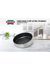 Chảo Inox 3 lớp Ultra Titanium Sunhouse STIM - Dùng cho mọi loại bếp - Hàng chính hãng